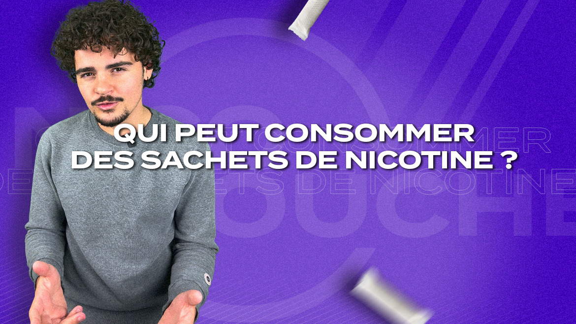 Qui peut consommer des sachets de nicotine ?